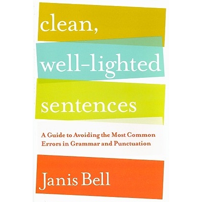 预订 Clean, Well-Lighted Sentences: A Guide to Avoiding the Most Common Errors in Grammar and Punctuation 干净，明亮的句