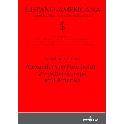 预订 Alexander von Humboldt – Zwischen Europa und Amerika: Eine inhaltliche Untersuchung des Essai politique sur le roy