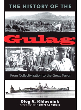 预订 The History of the Gulag: From Collectivization to the Great Terror 古拉格的历史:从集体化到大恐怖: 9780300205039