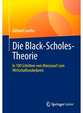 预订 Die Black-Scholes-Theorie: In 100 Schritten vom Münzwurf zum Wirtschaftsnobelpreis: 9783658373757