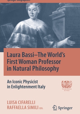【预订】Laura Bassi–The World’s First Woman Professor in Natural Philosophy 9783030539641