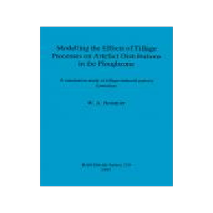 [预订]Modelling the Effects of Tillage Processes on Artefact Distributions in the Ploughzone 9780860548607