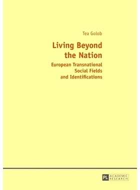 预订 Living Beyond the Nation: European Transnational Social Fields and Identifications: 9783631678664