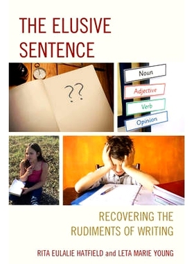 预订 The Elusive Sentence: Recovering the Rudiments of Writing: 9781475823394