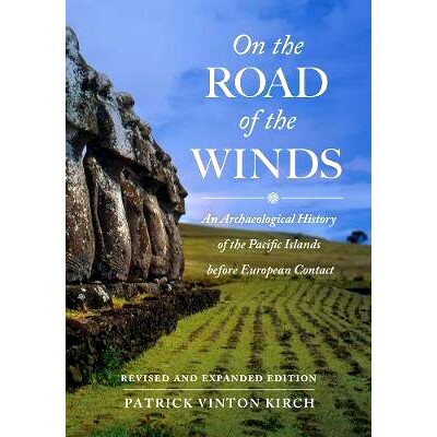 预订 On the Road of the Winds: An Archaeological History of the Pacific Islands Before European Contact: 9780520292819