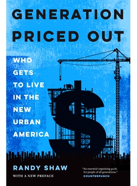预订 Generation Priced Out: Who Gets to Live in the New Urban America, with a New Preface: 9780520356214