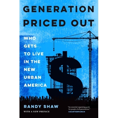 预订 Generation Priced Out: Who Gets to Live in the New Urban America, with a New Preface: 9780520356214
