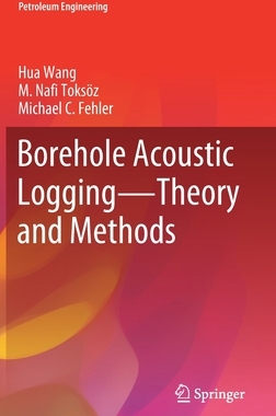 【预订】Borehole Acoustic Logging – Theory and Methods