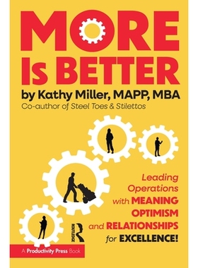 预订 MORE Is Better: Leading Operations with Meaning, Optimism, and Relationships for Excellence: 9781032944760