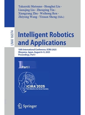 预订 Intelligent Robotics and Applications: 18th International Conference, ICIRA 2025, Okayama, Japan, August 6–9, 2025