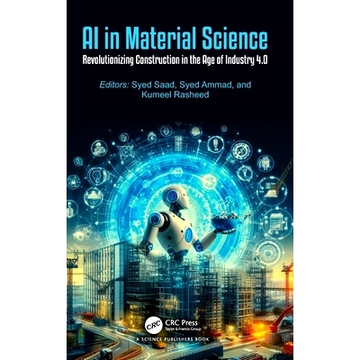 预订 AI in Material Science: Revolutionizing Construction in the Age of Industry 4.0 材料科学人工智能：工业4.0时代的建筑