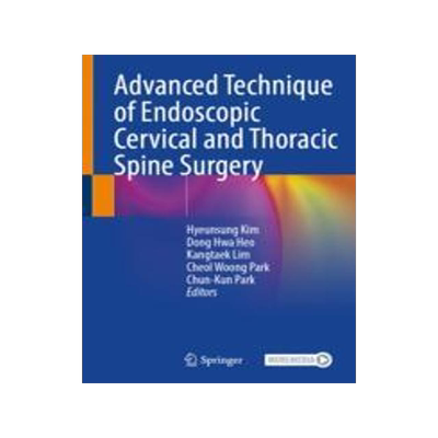 [预订]Advanced Technique of Endoscopic Cervical and Thoracic Spine Surgery 9789819911325