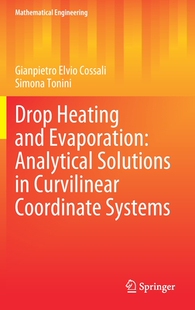 【预订】Drop Heating and Evaporation: Analytical Solutions in Curvilinear Coordinate Systems