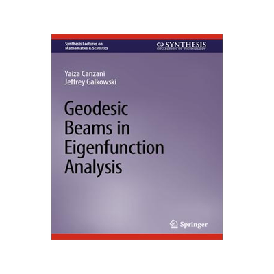[预订]Geodesic Beams in Eigenfunction Analysis 9783031315855