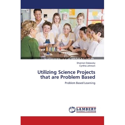 预订 Utilizing Science Projects That Are Problem Based: 9783659480607