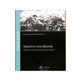 [预订]Quand la mine déborde : enquêtes sur la fabrique des territoires extractifs 9782385421205