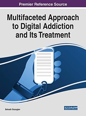 【预售】Multifaceted Approach to Digital Addiction and Its Treatment