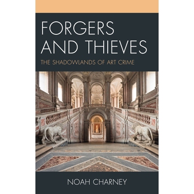预订 Forgers and Thieves: The Shadowlands of Art Crime 伪造者和小偷：艺术犯罪的阴影之地: 9798881802622