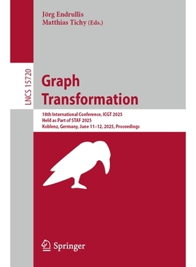 预订 Graph Transformation: 18th International Conference, ICGT 2025, Held as Part of STAF 2025, Koblenz, Germany, June 1