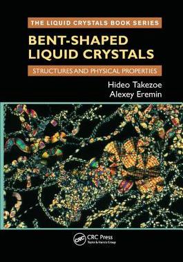 【预订】Bent-Shaped Liquid Crystals: Structures and Physical Properties