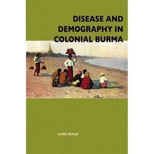 预订 Disease and Demography in Colonial Burma 缅甸殖民时期的疾病和人口统计: 9788791114700