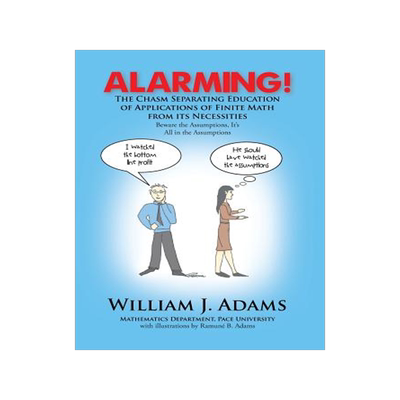 预订 Alarming! the Chasm Separating Education of Applications of Finite Math from It's Necessities