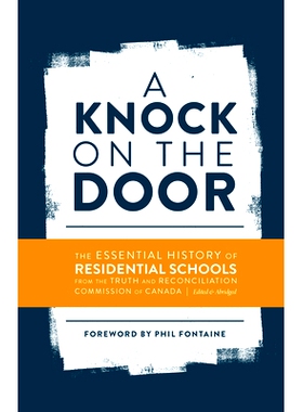 预订 A Knock on the Door: The Essential History of Residential Schools from the Truth and Reconciliation Commission of C