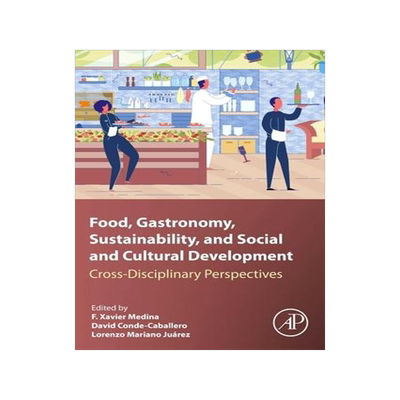 [预订]Food, Gastronomy, Sustainability, and Social and Cultural Development 9780323959933