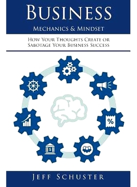 预订 Business Mechanics & Mindset: How Your Thoughts Create or Sabotage Your Business Success: 9781794119451
