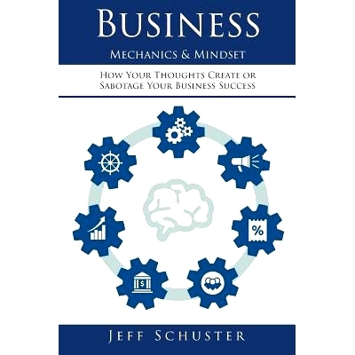 预订 Business Mechanics & Mindset: How Your Thoughts Create or Sabotage Your Business Success: 9781794119451