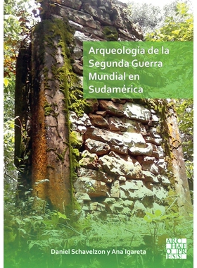 预订 Arqueologia de la Segunda Guerra Mundial En Sudamerica: El Asentamiento Nazi de Teyu Cuare: El asentamiento Nazi de