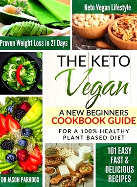 预订 The Keto Vegan #2020: New Beginners Cookbook Guide for * Healthy Plant-Based Diet Meal Prep + 101 Easy, Fast & D