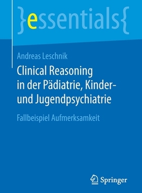 预订 Clinical Reasoning in der Pädiatrie, Kinder- und Jugendpsychiatrie