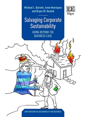 预订 Salvaging Corporate Sustainability: Going Beyond the Business Case 挽救企业可持续发展: 9781800378933