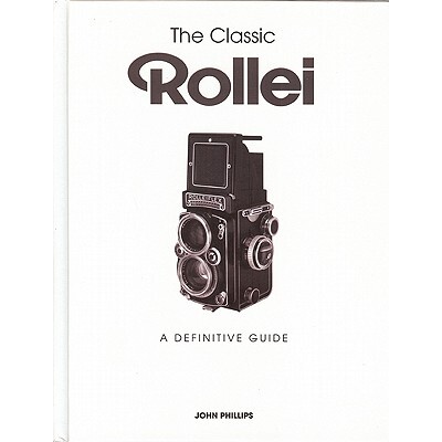预订 CLASSIC ROLLEI, THE: A Definitive Guide 禄来反光照相机经典: 9781906672935
