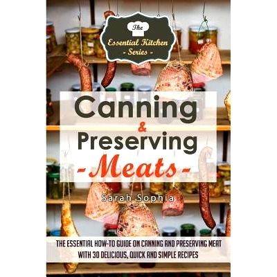预订 Canning & Preserving Meats: The Essential How-To Guide on Canning and Preserving Meat with 30 Delicious, Quick and