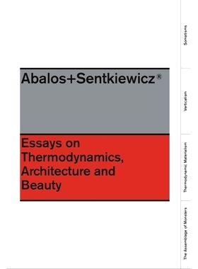 预订 Essays On Thermodynamics.: Architecture And Beauty Abalos+Sentkiewicz建筑事务所：关于热力学、建筑学与美学的文章: 97