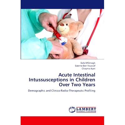 预订 Acute Intestinal Intussusceptions in Children Over Two Years 两岁以上儿童急性肠套叠: 9786207473229
