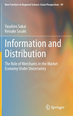 【预订】Information and Distribution: The Role of Merchants in the Market Economy Under Uncertainty