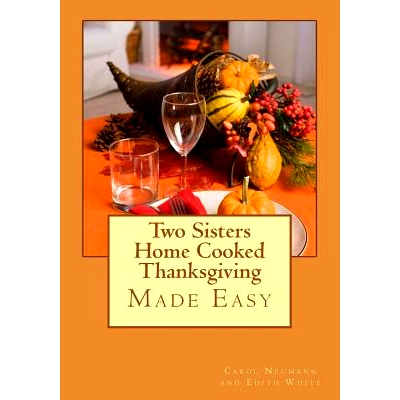 预订 Two Sisters Home Cooked Thanksgiving: Made Easy: 9781508686149