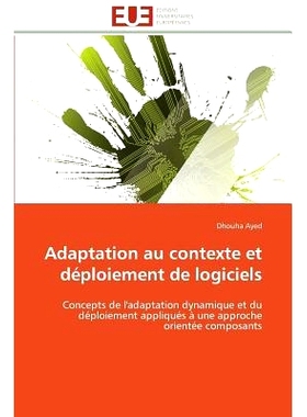 预订 Adaptation Au Contexte Et Deploiement de Logiciels = Adaptation Au Contexte Et Da(c)Ploiement de Logiciels: 9783841
