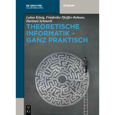 预订 Theoretische Informatik - ganz praktisch: 9783110412079