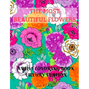 预订 The Most Beautiful Flowers Adult Coloring Book Luxury Edition: Premium Desings with Most Beautiful Flowers Stress R