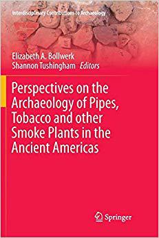 【预售】Perspectives on the Archaeology of Pipes, Tobacco and other Smoke Plants in the Ancient Americas