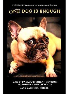 预订 One Dog Is Enough: Ivan P. Pavlov’s Contributions to Idiographic Science: 9781648028120