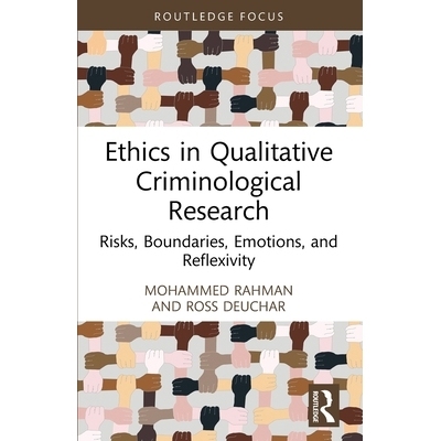 预订 Ethics in Qualitative Criminological Research: Risks, Boundaries, Emotions, and Reflexivity 定性犯罪学研究的伦理学