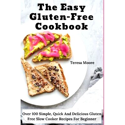 预订 The Easy Gluten-Free Cookbook: Over 100 Simple, Quick and Delicious Gluten Free Slow Cooker Recipes for Beginner: 9