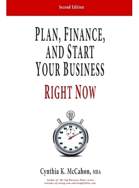 预订 Plan, Finance and Start Your Business Right Now!: A Practical Plan For Quickly Developing Your Product and Launchin