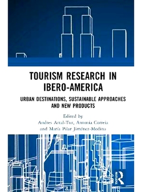 预订 Tourism Research in Ibero-America: Urban Destinations, Sustainable Approaches and New Products 伊比利亚–美洲的旅游
