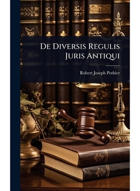 预订 De Diversis Regulis Juris Antiqui: 9781024007664